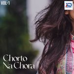 Chorto Na Chora, Vol. 1 - Rajiv Raj Song Download