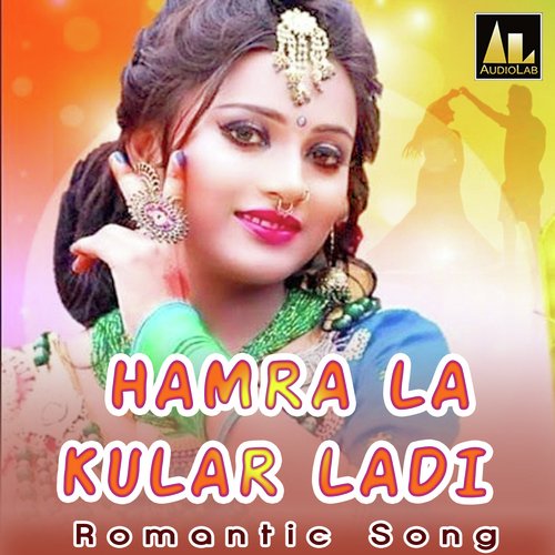 HAMRA LA KULAR LADI ROMANTIC SONG Dharmendra Sharma MP3 Download