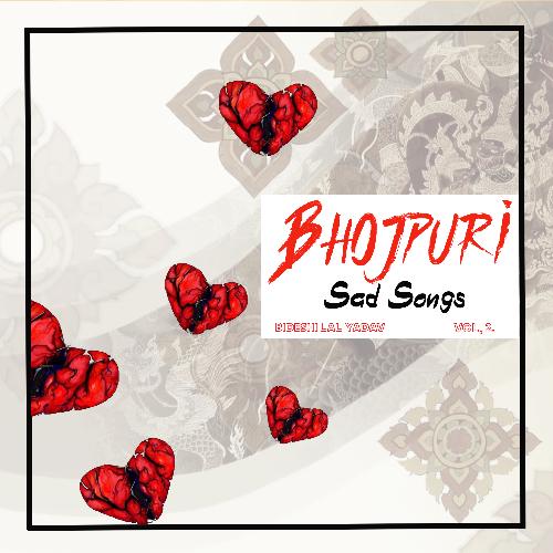 Bhojpuri Sad Songs Vol, 2. Bideshi Lal Yadav MP3 Download