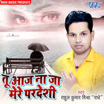 Tu Aaja Na Mere Pardeshi Album Download