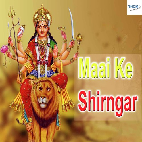 Maai Ke Shirngar Tinkle Mahi Singh MP3 Download