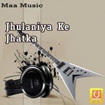 Jhulaniya Ke Jhatka Album Download