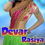 Devar Rasiya Album Download