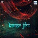 Kaise Jihi, Vol. 1 Album Download