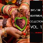 Bhojpuri Heartbreak Collection Vol, 1. Album Download