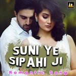 SUNI YE SIPAHI JI (Romantic Song) Album Download
