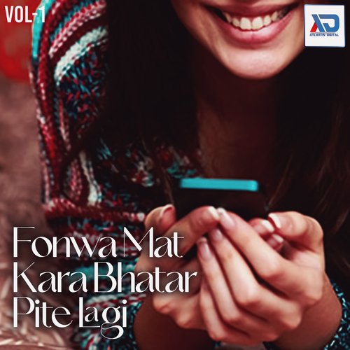 Fonwa Mat Kara Bhatar Pite Lagi, Vol. 1 Anshu Bala MP3 Download