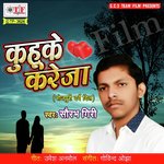 Kuhuke Kareja - Saurabh Giri Song Download