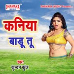 Kaniya Badu Tu Album Download