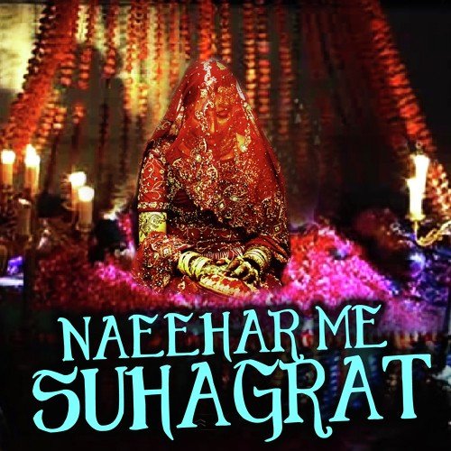 Naeehar Me Suhagrat Zia Pandey MP3 Download