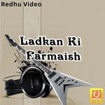 Ladkan Ki Farmaish Album Download