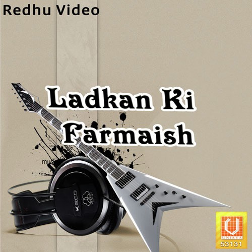 Ladkan Ki Farmaish Guddu Tiwari MP3 Download