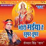 Mori Maiya Hai Super-Duper - Shen Dutt Singh "Shan" Song Download