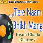 Tere Naam Bhikh Mang - Bhairawi Song Download