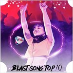 Blast Song Top 10 MP3 Download