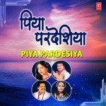 Piya Pardesiya Album Download