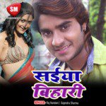 Saiya Bihari Album Download