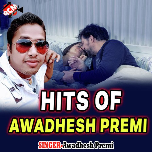 Hits Of Awadhesh Premi Full DJ Awadhesh Premi MP3 Download