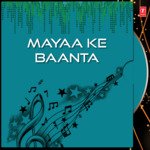 Mayaa Ke Baanta Album Download