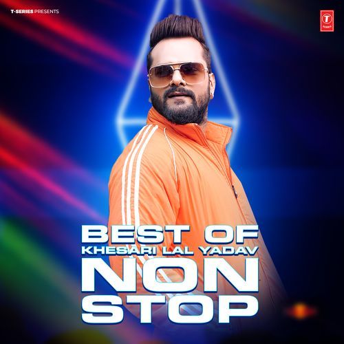 Best Of Khesari Lal Yadav Non Stop