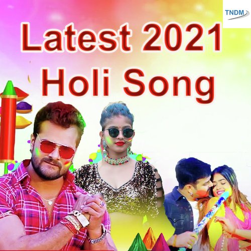 Latest 2021 Holi Song Khesari Lal Yadav MP3 Download