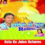 Kela Ke Juice Returns Album Download