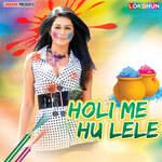 Holi Me Hu Lele Album Download