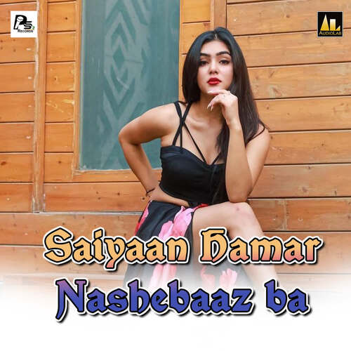 Saiyaan Hamar Nashebaaz ba Nirmala Ji MP3 Download