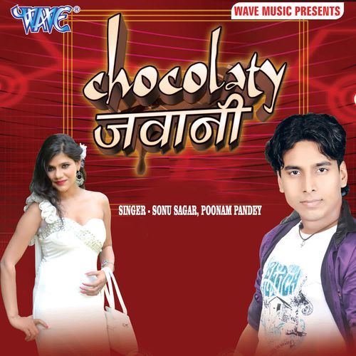 Chocolaty Jawani Sonu Sagar MP3 Download