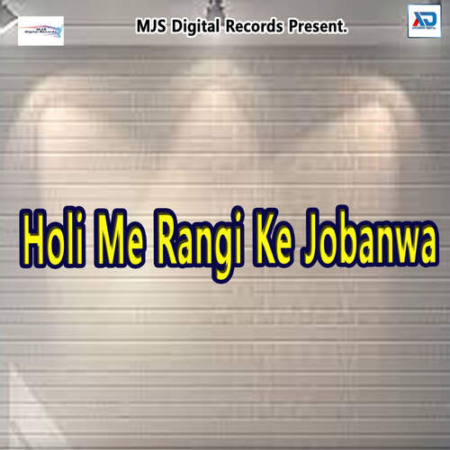 Holi Me Rangi Ke Jobanwa Niranjan Bindash MP3 Download