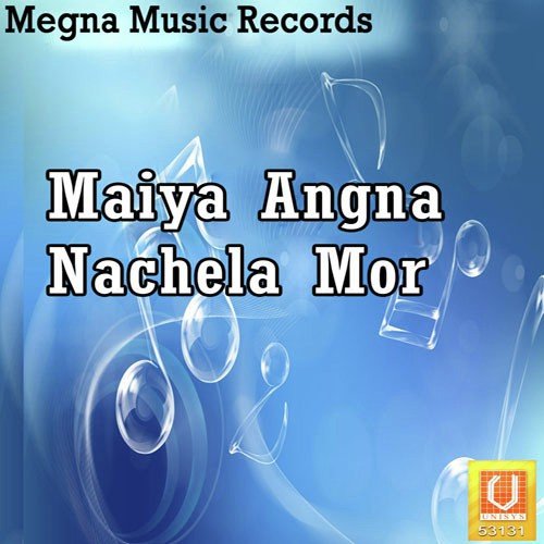 Maiya Angna Nachela Mor Vijay Bagi MP3 Download