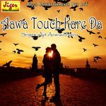 Aawa Touch Kare Da Album Download