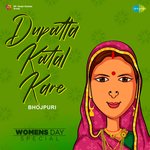 Dupatta Katal Kare Womens Day Special – Antra Singh Priyanka
