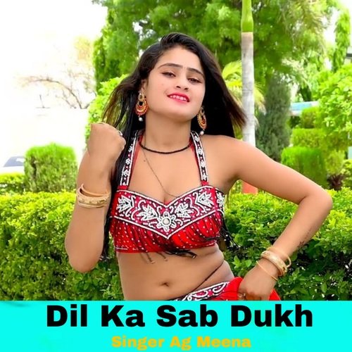 Dil Ka sab Dukh Ag Meena MP3 Download