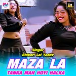 Maza La Tanka Man Hoyi Halka - Abhishek Pandey Song Download