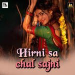 Hirni sa chal sajni Album Download