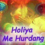 Holiya Me Hurdang Album Download