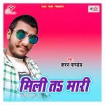 Mili ta Mari - Karan Pandey Song Download