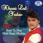 Khesri Lal Yadav Satal Ta Pher Nahi Hatal Nirahua Album Download