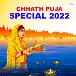 Chhath Puja Special 2022 Album Download