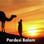 Pardesi Balam Album Download