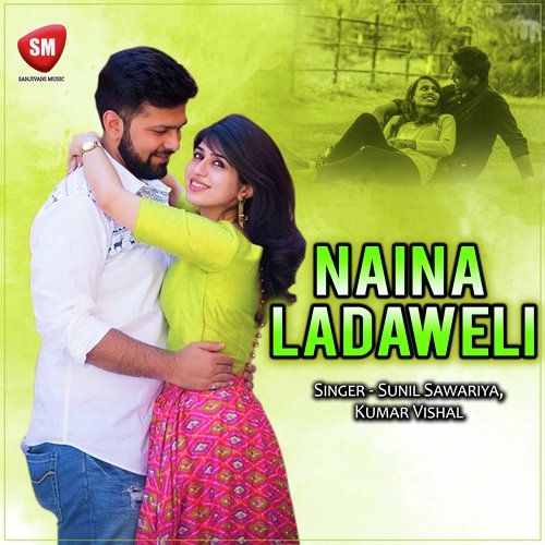 Naina Ladaweli Sunil Sawariya MP3 Download