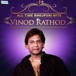 All Time Bhojpuri Hits Of Vinod Rathod Album Download