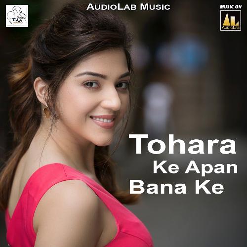Tohara Ke Apan Bana Ke Psyki MP3 Download