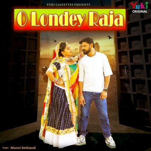 O Londey Raja Munni Ketkiwali MP3 Download