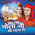 Selfi Bhola Ji Ke Saath Album Download