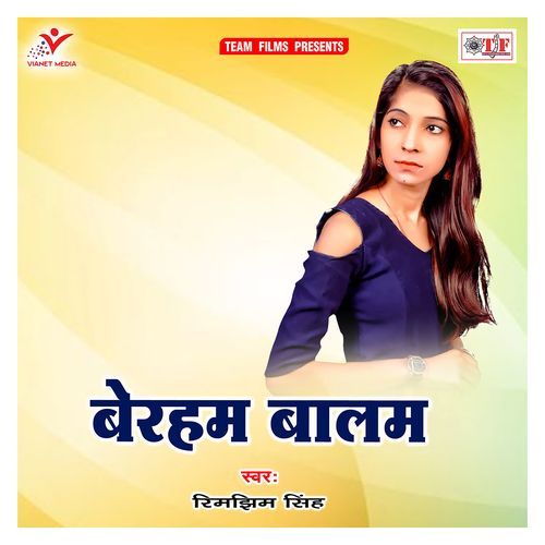 Beraham Balam Rimjhim Singh MP3 Download