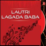 Lautri Lagada Baba Album Download