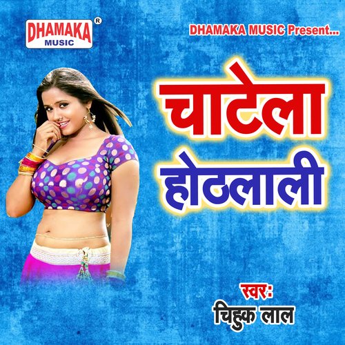 Chatela Hothlali Chihuk Lal MP3 Download