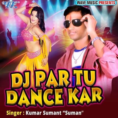 DJ Par Tu Dance Kara Kumar Sumant "Suman" MP3 Download